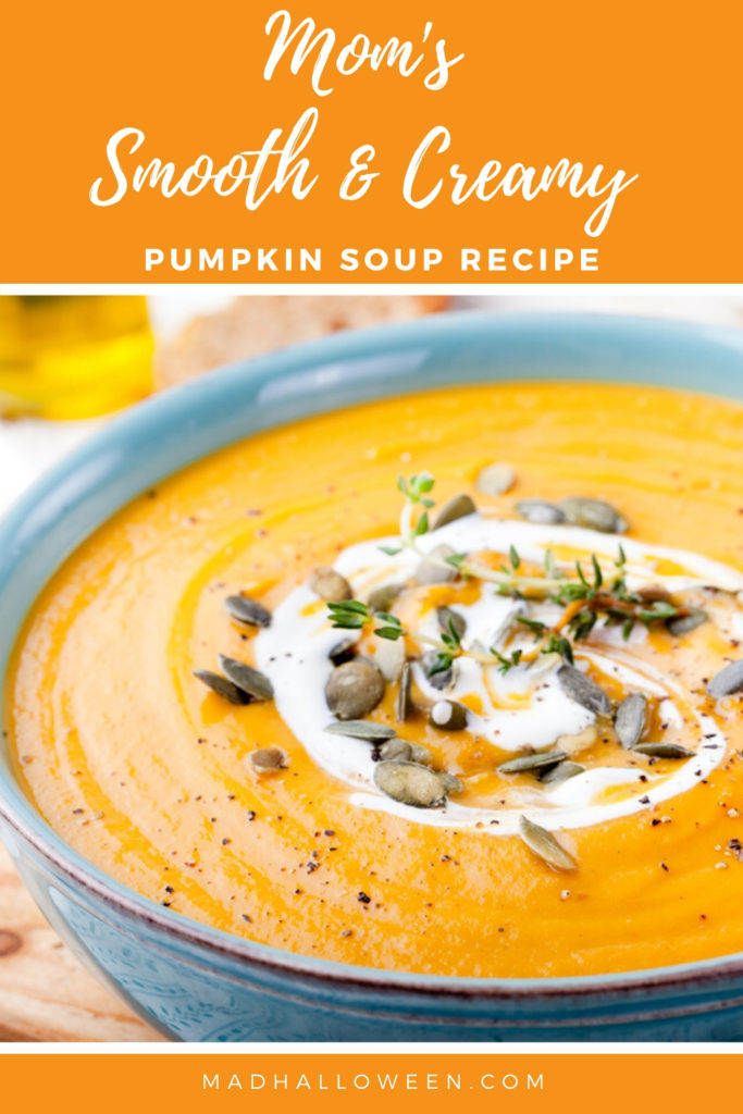 Mom’s Smooth & Creamy Pumpkin Soup Recipe | Mad Halloween. My Mum’s smooth and creamy pumpkin soup recipe is amazing! It is a great addition to any Halloween party and will be sure to blow your guests away. With it’s thick creamy texture and rich flavour your friends will be lining up for this recipe in no time.
