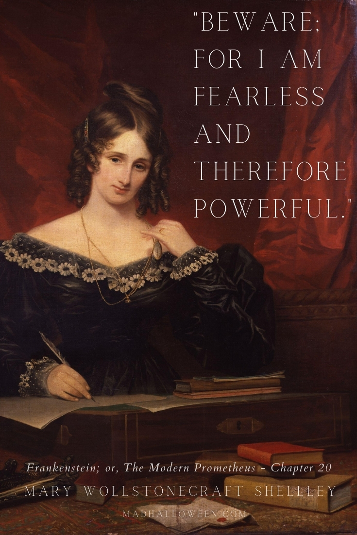 Dark Quotes For Halloween - "Beware; For I am Fearless and Therefore Powerful." - Mary Shelley Wollstonecraft - Mad Halloween