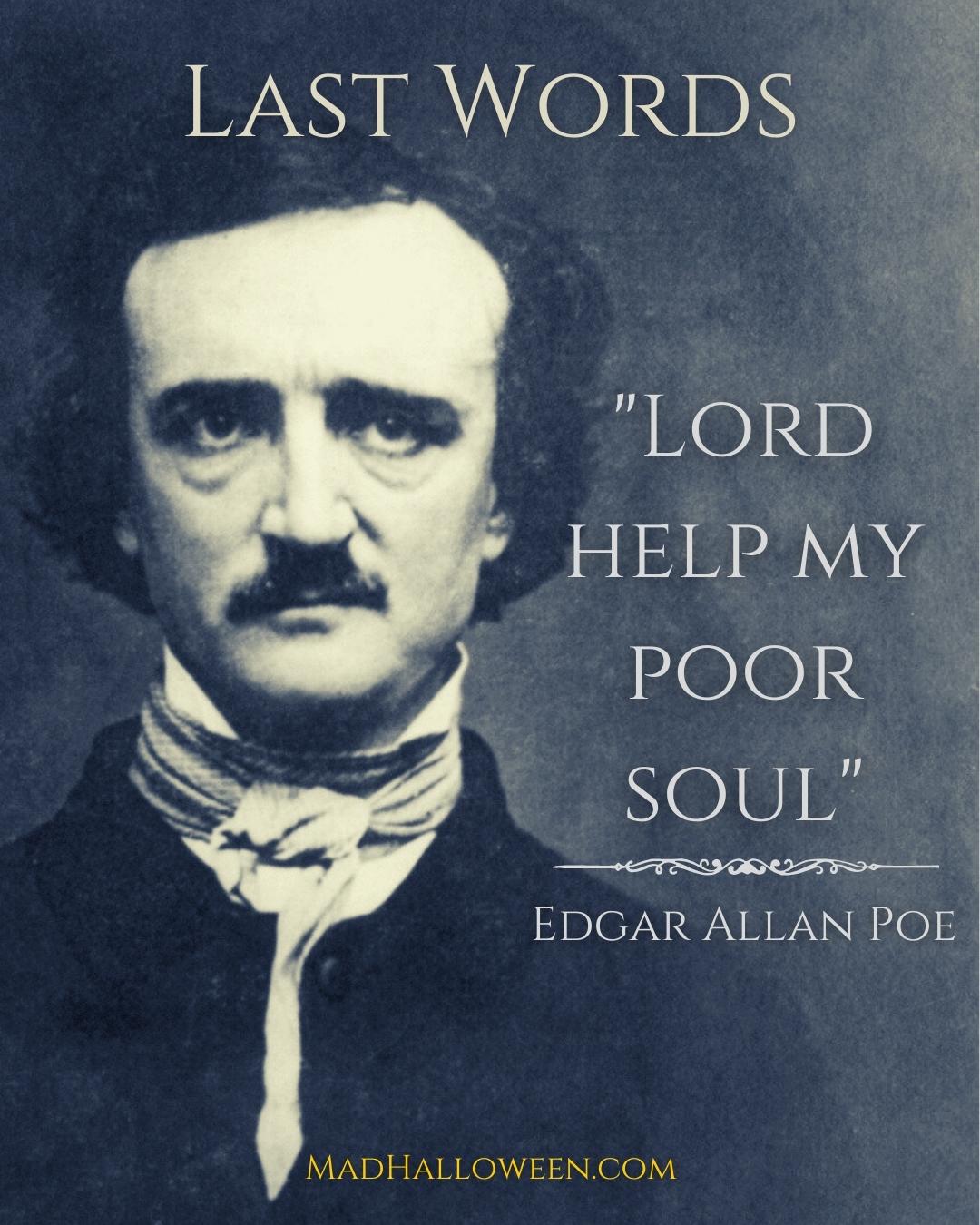 Famous Last Words Quotes of the Departed - Edgar Allen Poe - Mad Halloween