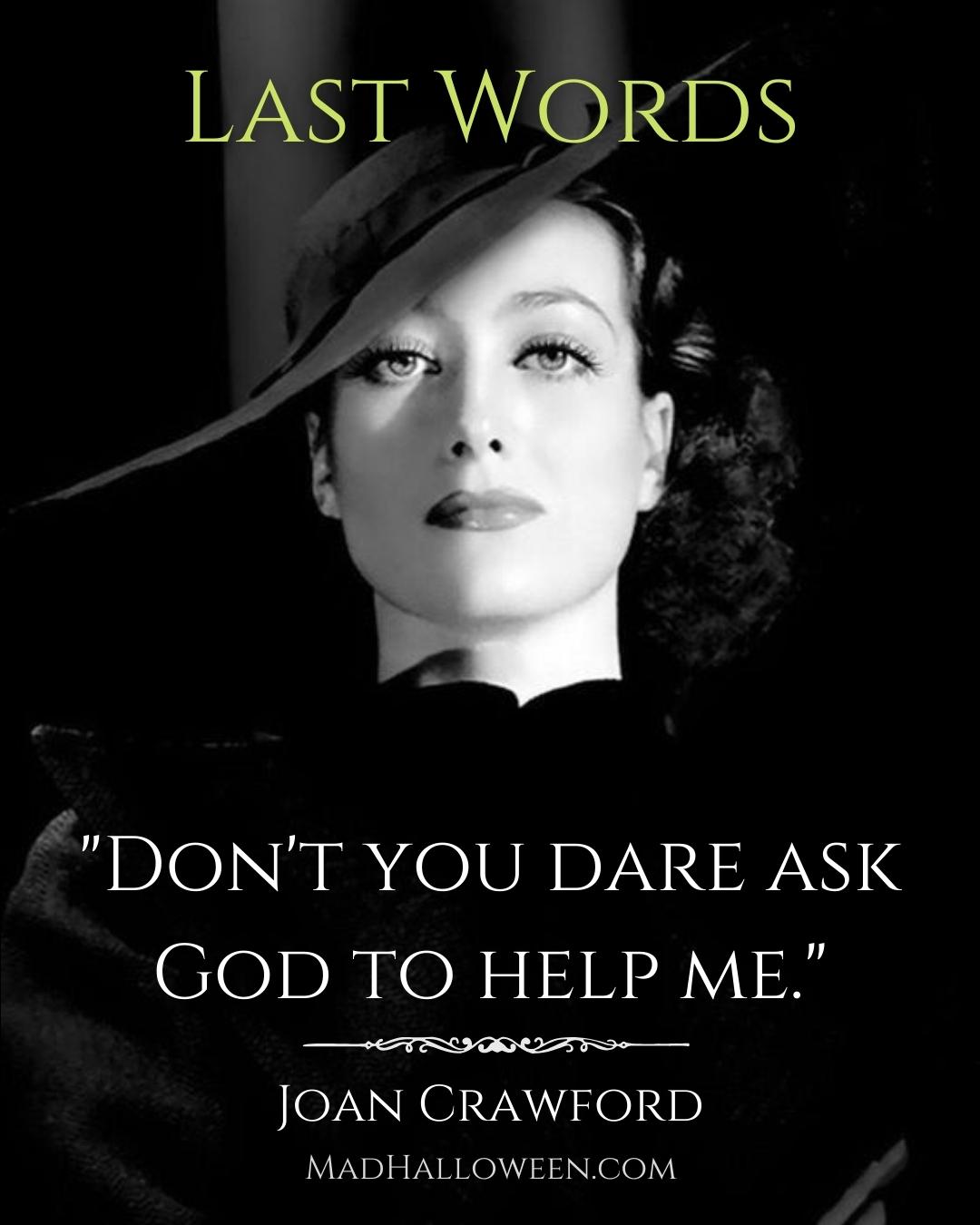 Famous Last Words Quotes of the Departed - Joan Crawford - Mad Halloween