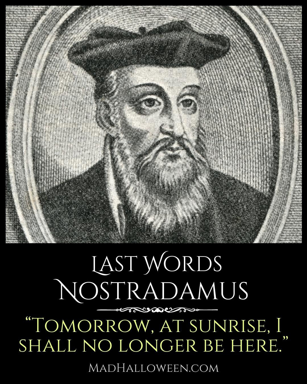 Famous Last Words Quotes of the Departed - Nostradamus - Mad Halloween