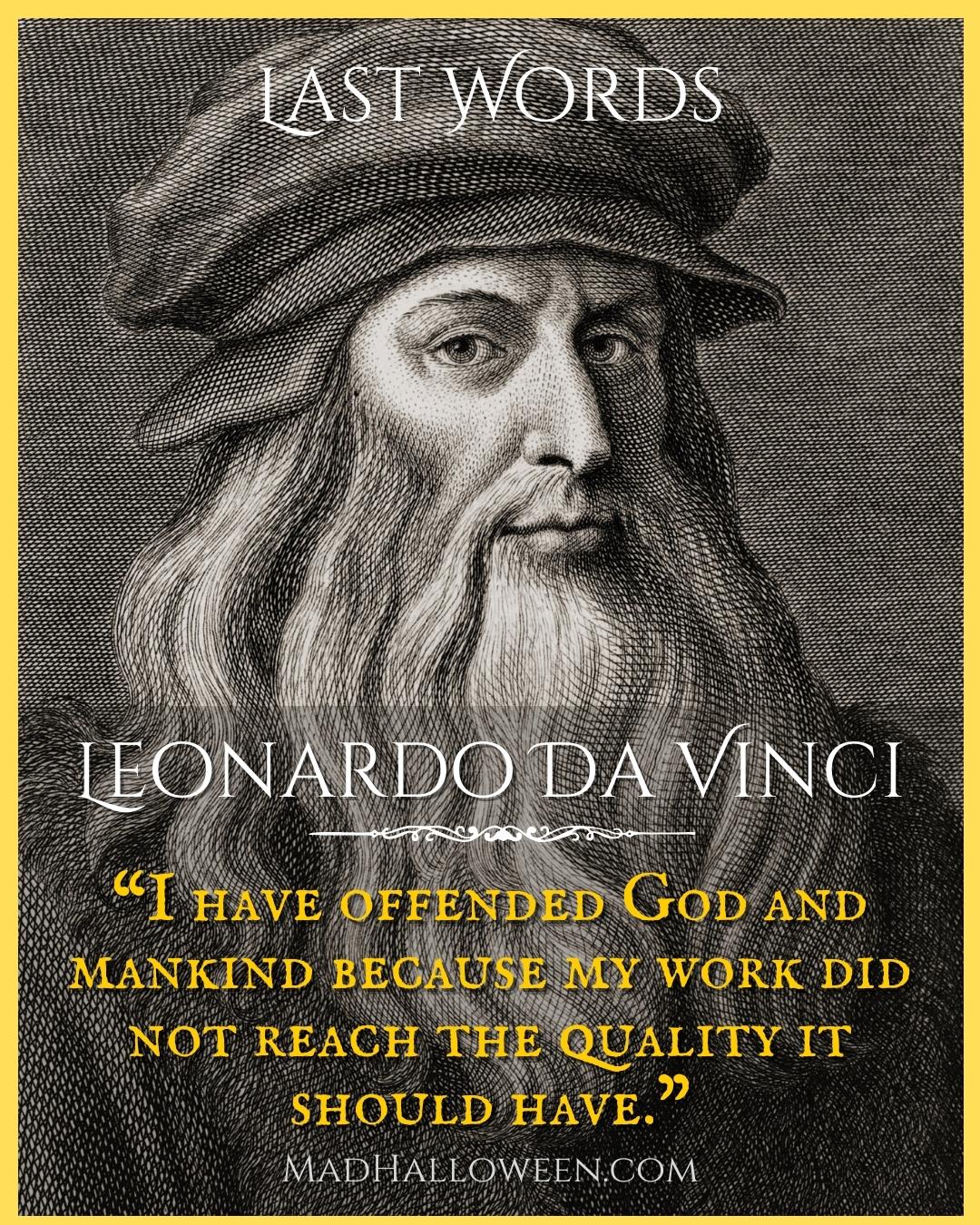 Famous Last Words Quotes of the Departed - Leonardo Da Vinci - Mad Halloween