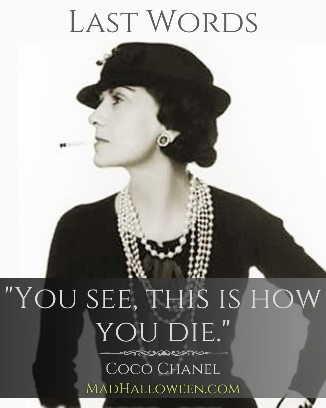 Famous Last Words Quotes of the Departed - Coco Chanel - Mad Halloween